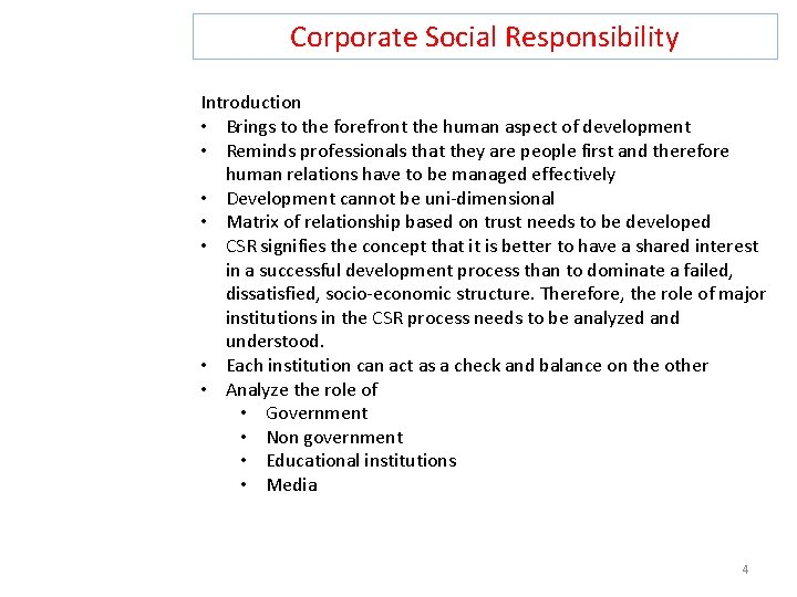 Corporate Social Responsibility Introduction • Brings to the forefront the human aspect of development