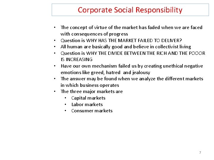 Corporate Social Responsibility • The concept of virtue of the market has faded when