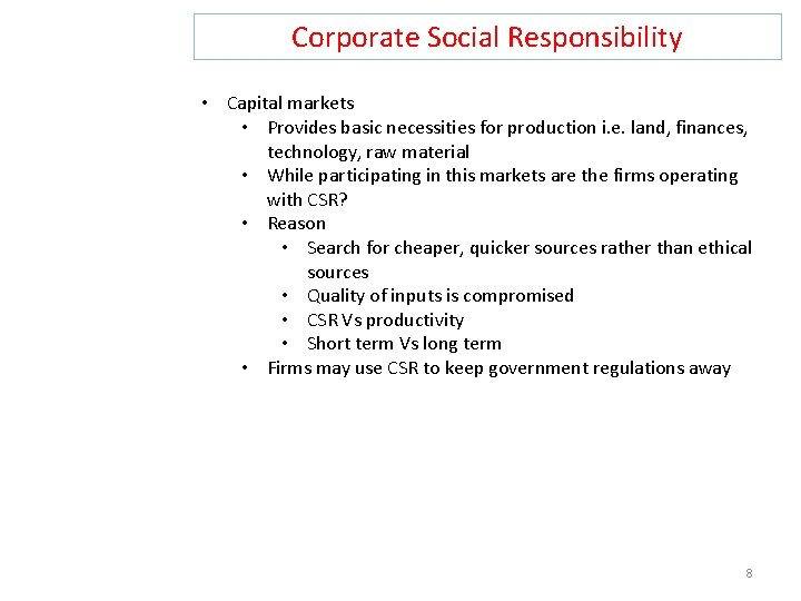 Corporate Social Responsibility • Capital markets • Provides basic necessities for production i. e.