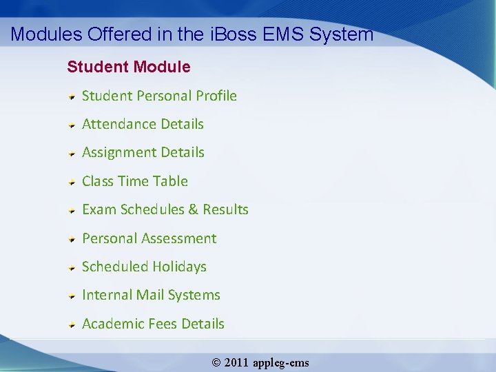 Modules Offered in the i. Boss EMS System Student Module Student Personal Profile Attendance
