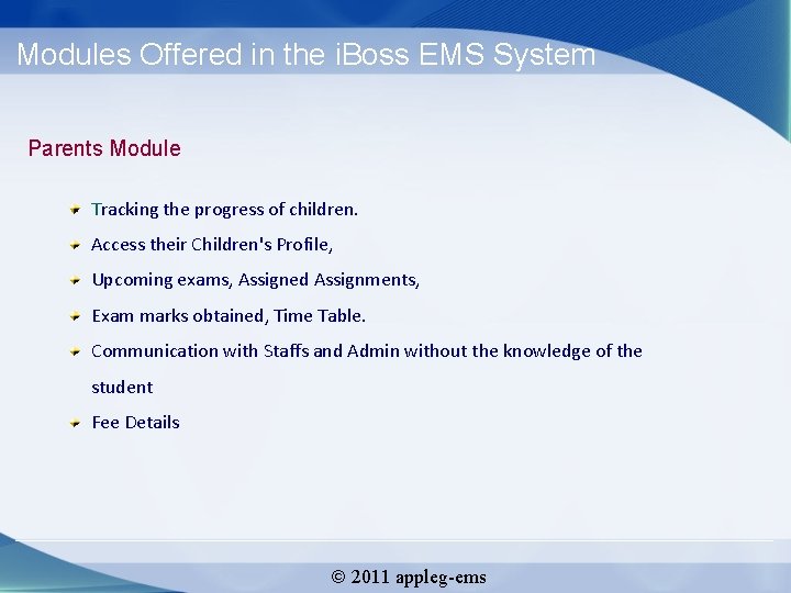 Modules Offered in the i. Boss EMS System Parents Module Tracking the progress of