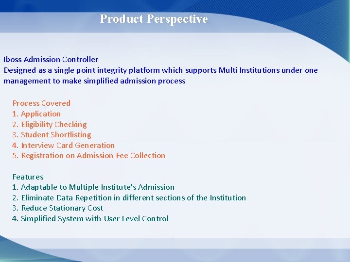 Product Perspective iboss Admission Controller Designed as a single point integrity platform which supports