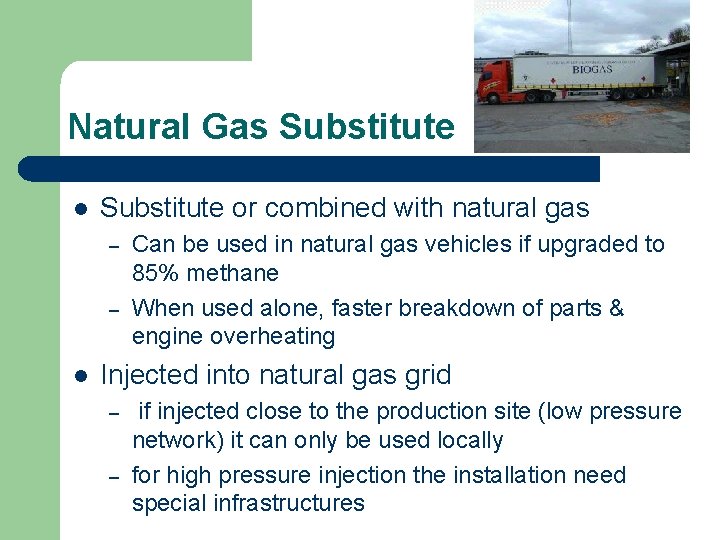 Natural Gas Substitute l Substitute or combined with natural gas – – l Can