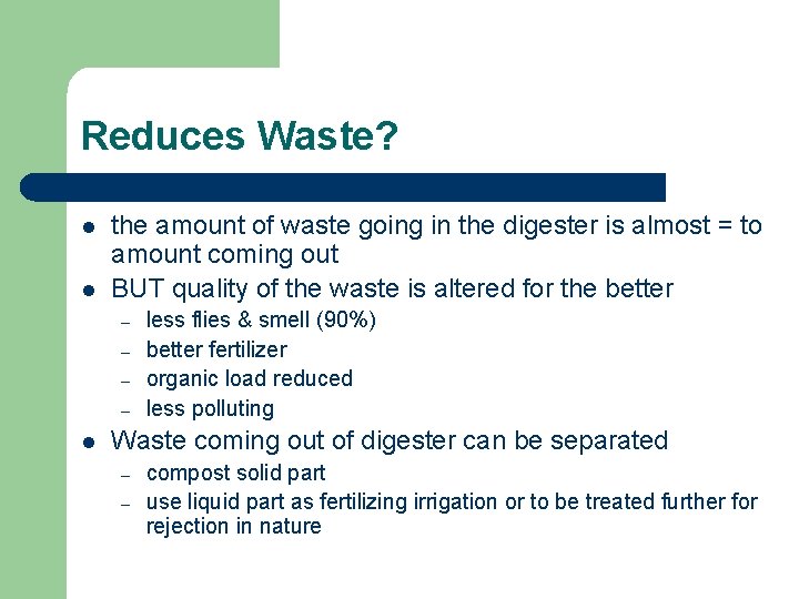 Reduces Waste? l l the amount of waste going in the digester is almost