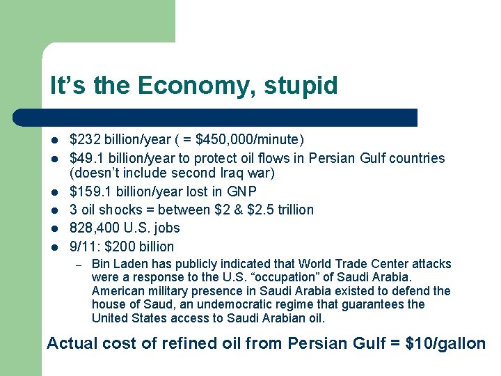 It’s the Economy, stupid l l l $232 billion/year ( = $450, 000/minute) $49.