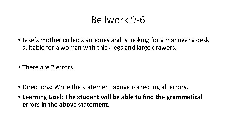 Bellwork 9 -6 • Jake’s mother collects antiques and is looking for a mahogany