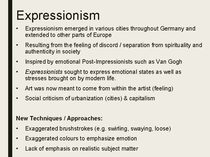 Expressionism • Expressionism emerged in various cities throughout Germany and extended to other parts