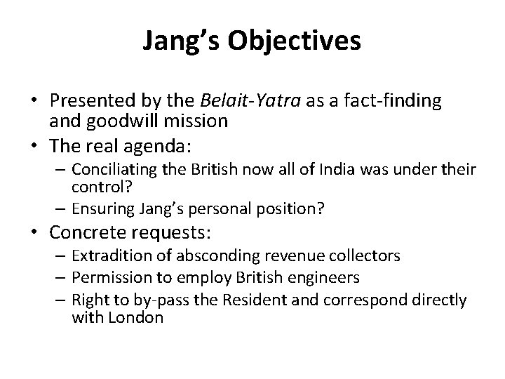 Jang’s Objectives • Presented by the Belait-Yatra as a fact-finding and goodwill mission •