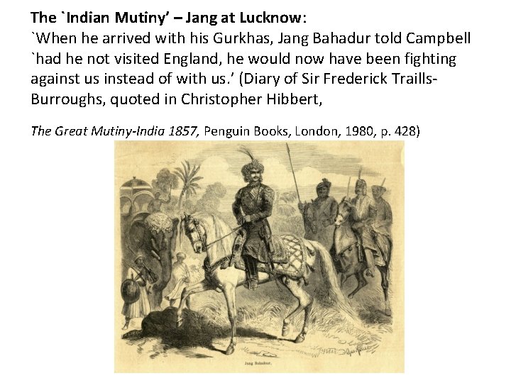 The `Indian Mutiny’ – Jang at Lucknow: `When he arrived with his Gurkhas, Jang