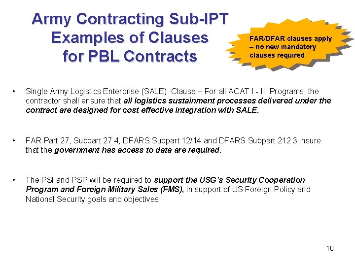 Army Contracting Sub-IPT Examples of Clauses for PBL Contracts FAR/DFAR clauses apply – no