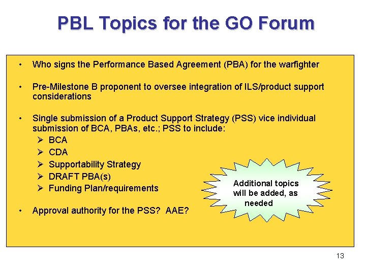 PBL Topics for the GO Forum • Who signs the Performance Based Agreement (PBA)