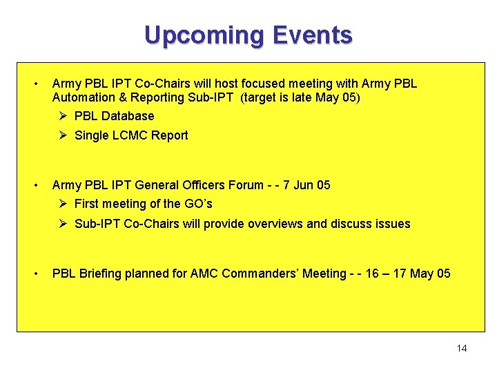Upcoming Events • Army PBL IPT Co-Chairs will host focused meeting with Army PBL