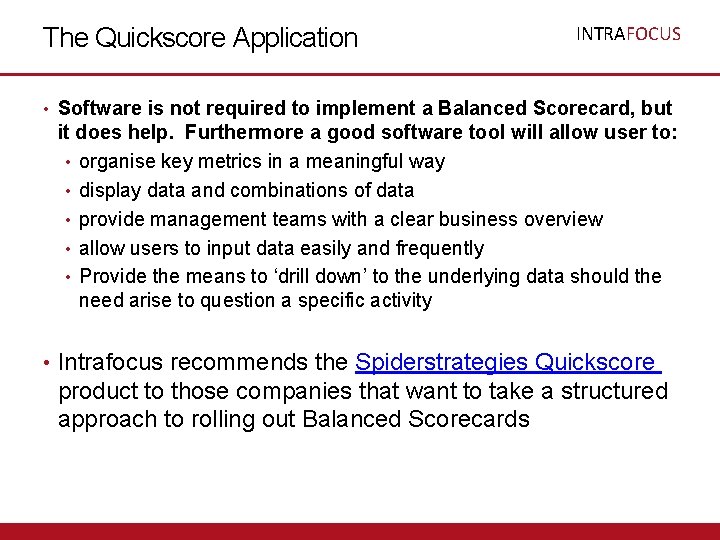 The Quickscore Application INTRAFOCUS • Software is not required to implement a Balanced Scorecard,