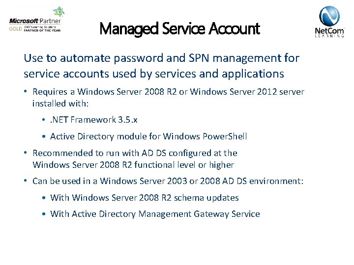 Managed Service Account Use to automate password and SPN management for service accounts used