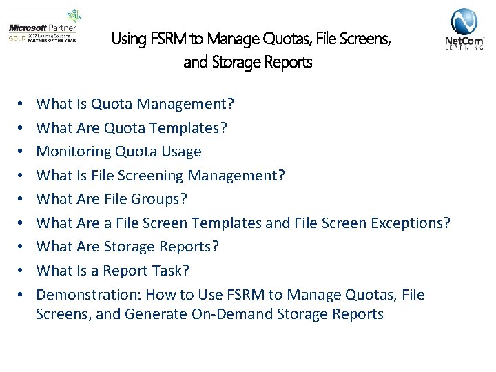 Using FSRM to Manage Quotas, File Screens, and Storage Reports • • • What