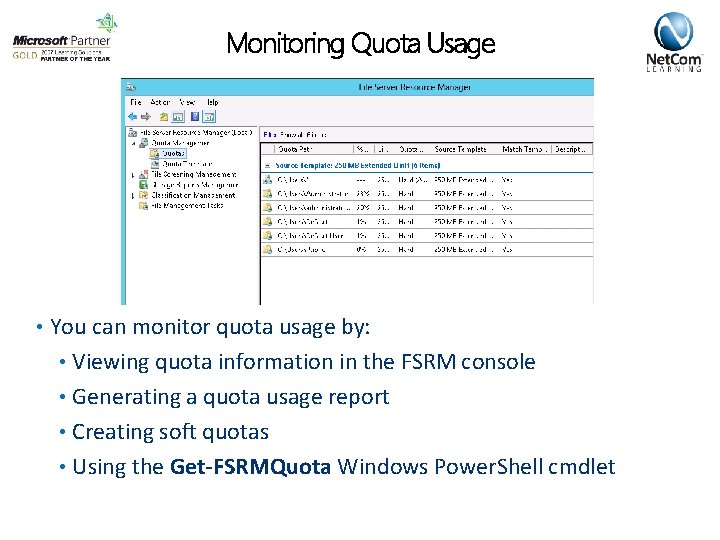 Monitoring Quota Usage • You can monitor quota usage by: Viewing quota information in