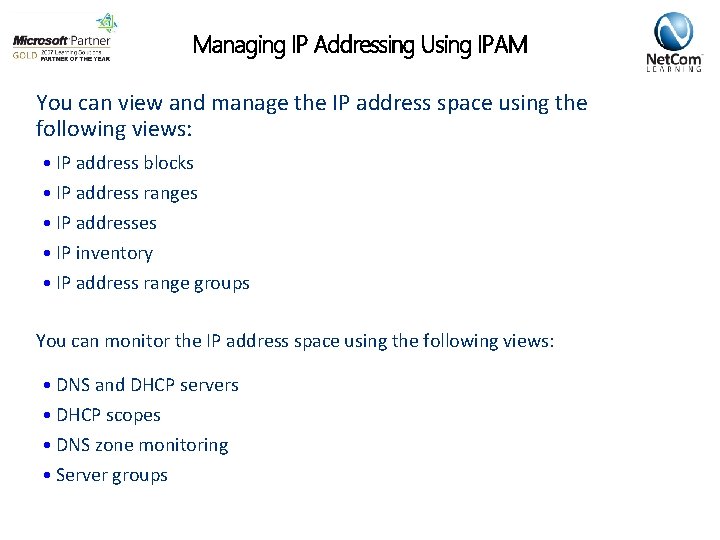 Managing IP Addressing Using IPAM You can view and manage the IP address space