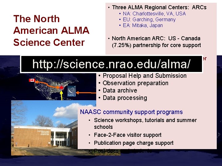  • Three ALMA Regional Centers: ARCs • NA: Charlottesville, VA, USA • EU: