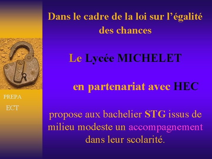 Dans le cadre de la loi sur l’égalité des chances Le Lycée MICHELET en