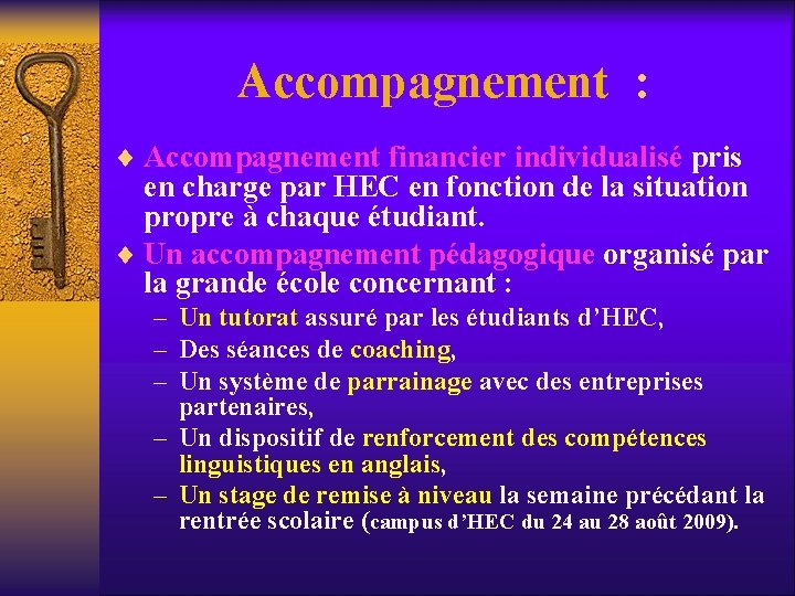 Accompagnement : ¨ Accompagnement financier individualisé pris en charge par HEC en fonction de