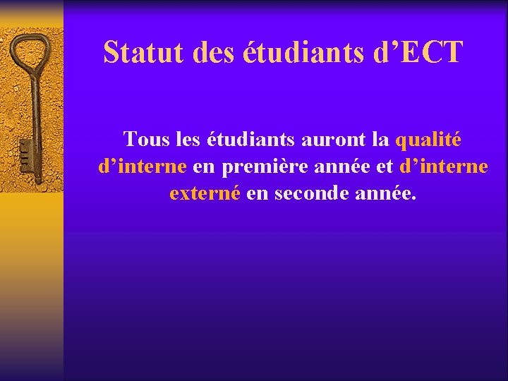 Statut des étudiants d’ECT Tous les étudiants auront la qualité d’interne en première année