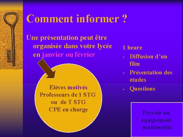 Comment informer ? Une présentation peut être organisée dans votre lycée en janvier ou