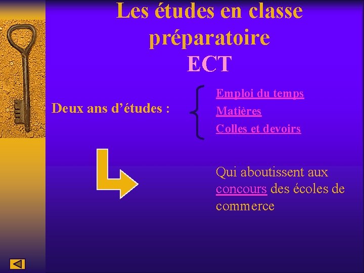 Les études en classe préparatoire ECT Deux ans d’études : Emploi du temps Matières