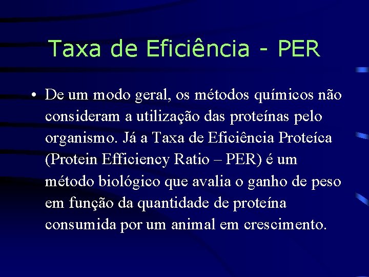 Taxa de Eficiência - PER • De um modo geral, os métodos químicos não