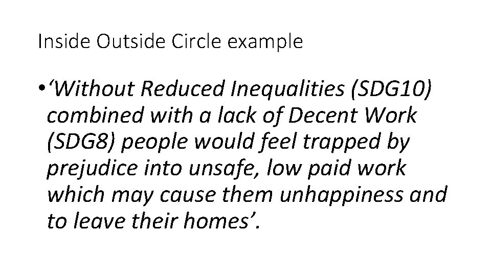 Inside Outside Circle example • ‘Without Reduced Inequalities (SDG 10) combined with a lack