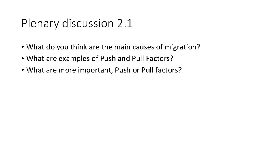 Plenary discussion 2. 1 • What do you think are the main causes of