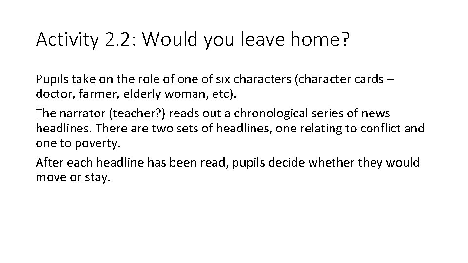Activity 2. 2: Would you leave home? Pupils take on the role of one