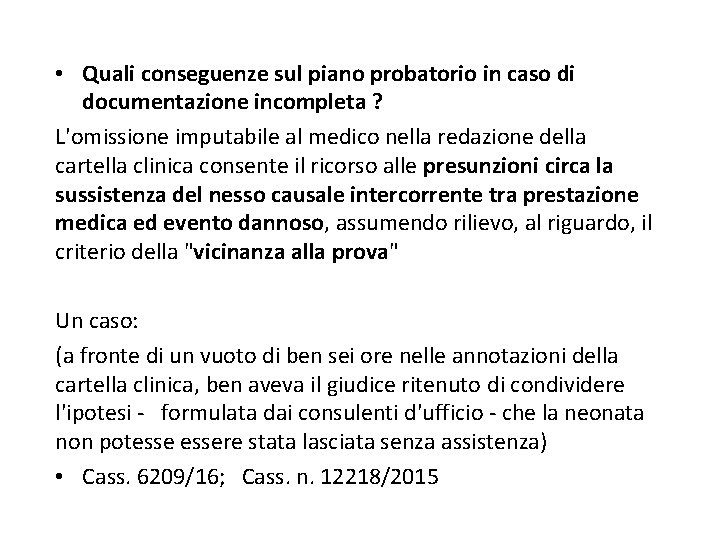  • Quali conseguenze sul piano probatorio in caso di documentazione incompleta ? L'omissione