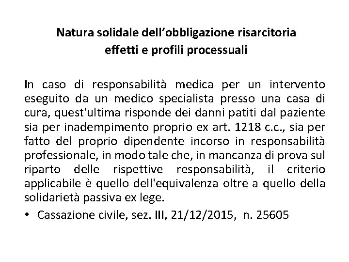 Natura solidale dell’obbligazione risarcitoria effetti e profili processuali In caso di responsabilità medica per