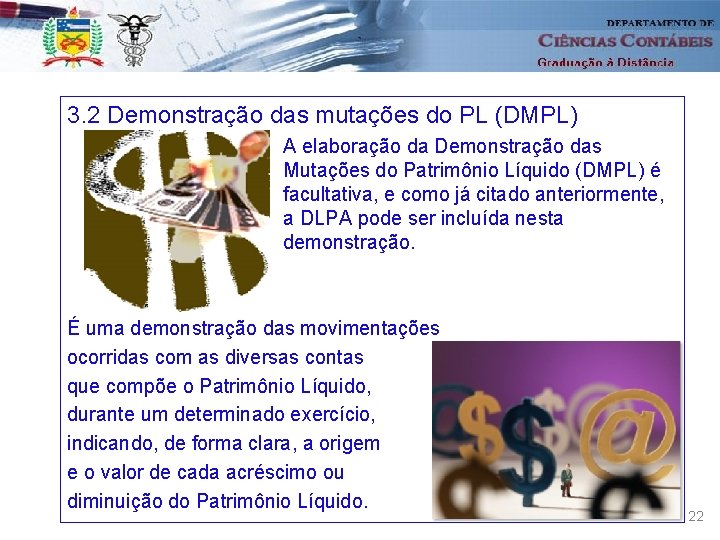 3. 2 Demonstração das mutações do PL (DMPL) A elaboração da Demonstração das Mutações