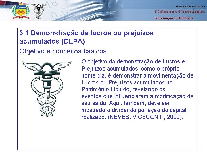 3. 1 Demonstração de lucros ou prejuízos acumulados (DLPA) Objetivo e conceitos básicos O