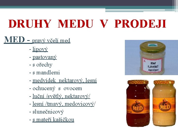 DRUHY MEDU V PRODEJI MED - pravý včelí med - lipový - pastovaný -