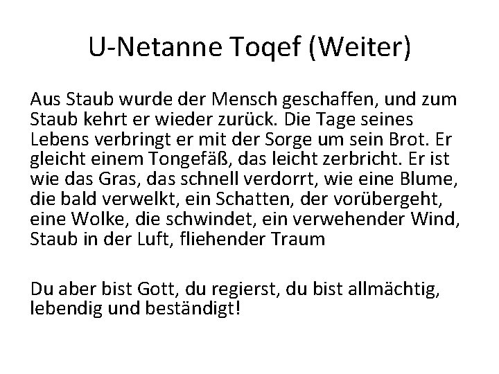 U-Netanne Toqef (Weiter) Aus Staub wurde der Mensch geschaffen, und zum Staub kehrt er