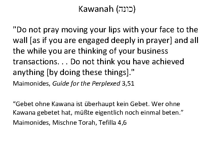 Kawanah ( )כונה "Do not pray moving your lips with your face to the
