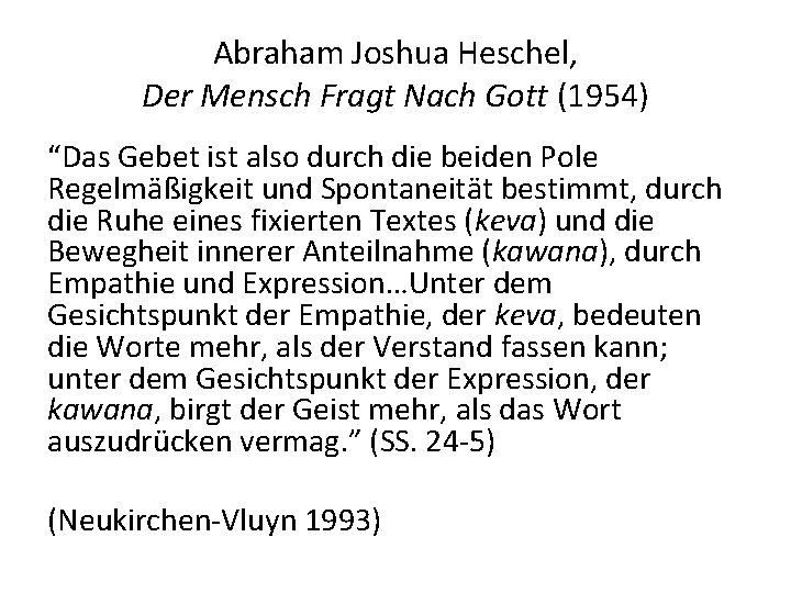 Abraham Joshua Heschel, Der Mensch Fragt Nach Gott (1954) “Das Gebet ist also durch