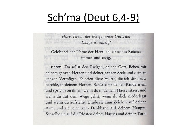 Sch’ma (Deut 6, 4 -9) 