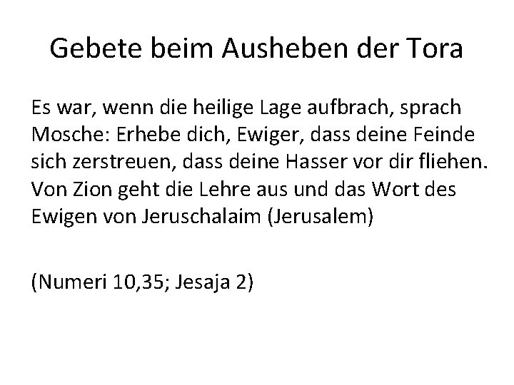 Gebete beim Ausheben der Tora Es war, wenn die heilige Lage aufbrach, sprach Mosche: