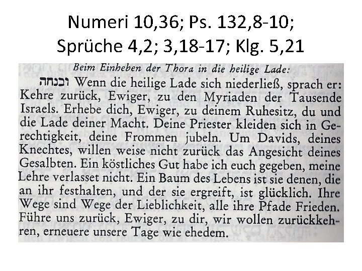 Numeri 10, 36; Ps. 132, 8 -10; Sprüche 4, 2; 3, 18 -17; Klg.