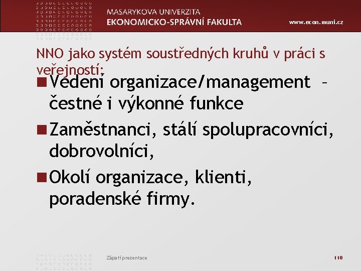 www. econ. muni. cz NNO jako systém soustředných kruhů v práci s veřejností: n