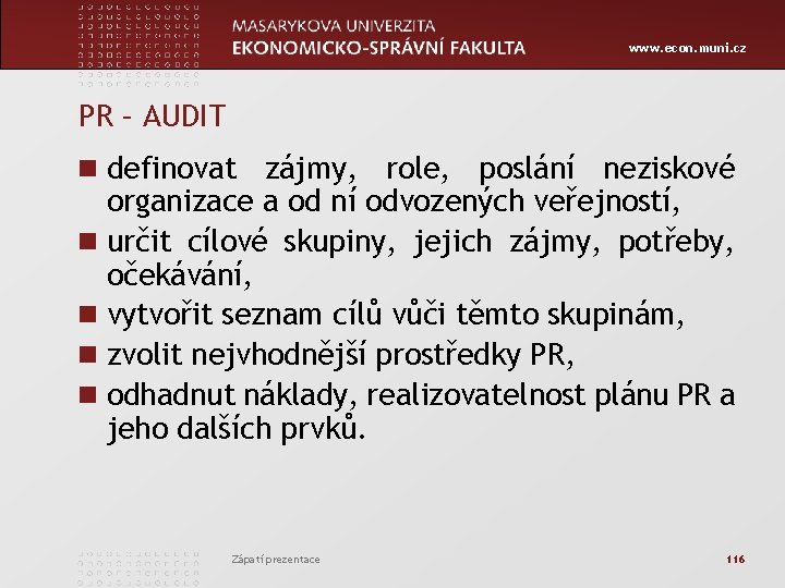 www. econ. muni. cz PR – AUDIT n definovat zájmy, role, poslání neziskové organizace