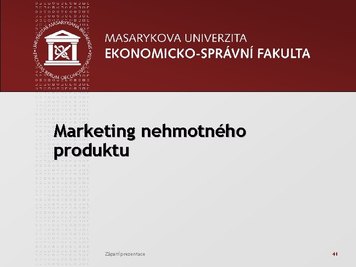 Marketing nehmotného produktu Zápatí prezentace 41 