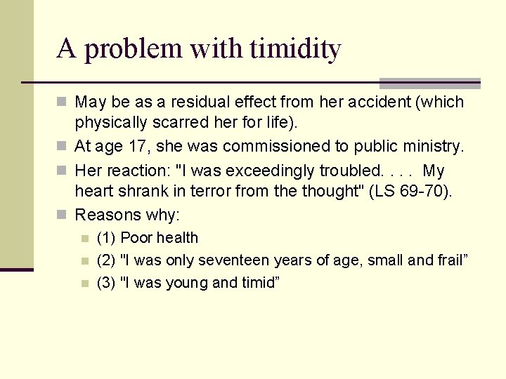 A problem with timidity n May be as a residual effect from her accident