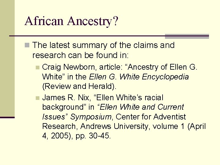 African Ancestry? n The latest summary of the claims and research can be found