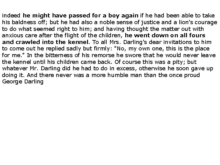 indeed he might have passed for a boy again if he had been able