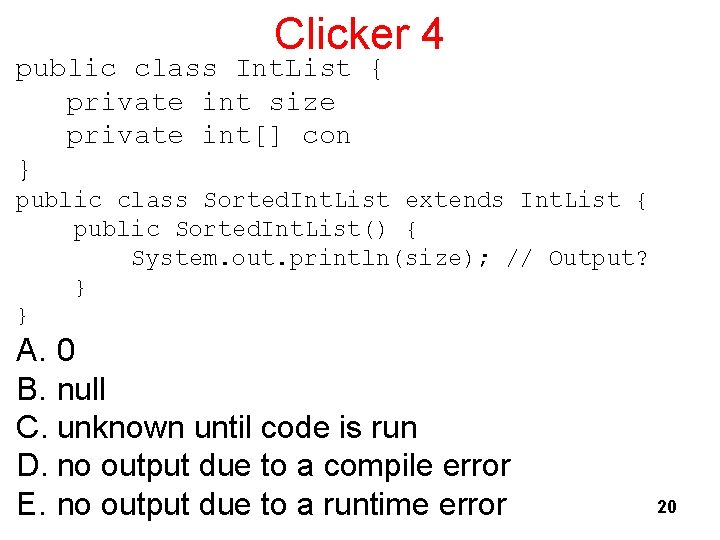 Clicker 4 public class Int. List { private int size private int[] con }