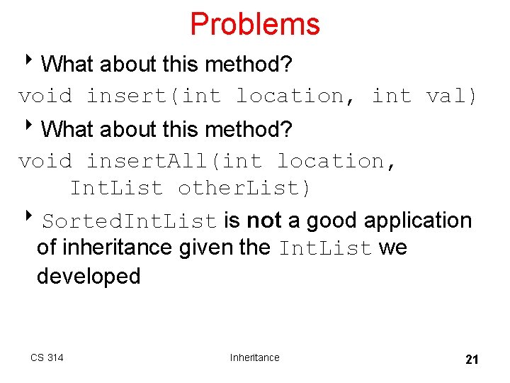 Problems 8 What about this method? void insert(int location, int val) 8 What about Problems 8 What about this method? void insert(int location, int val) 8 What about